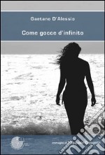 Come gocce d'infinito libro