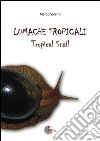 Lumache tropicali. Tropical snail libro