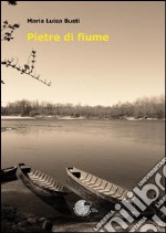 Pietre di fiume libro