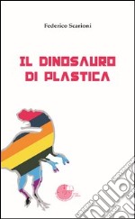 il dinosauro di plastica