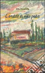 L'eredità di mio padre libro