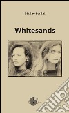 Whitesands. Ediz. italiana libro di Bottini Marino