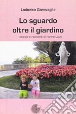 Lo sguardo oltre il giardino libro