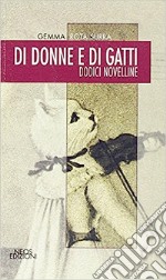 Di donne di gatti. Dieci novelline libro