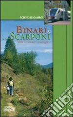 Binari e... scarponi. Venti itinerari ecologici libro