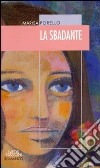 La sbadante libro di Porello Marisa