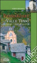 Passeggiare in valle Tesso. Diciannove itinerari per conoscerla libro