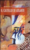 Il castello di Atlante libro di Rondi Maria Luisa