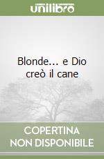 Blonde... e Dio creò il cane libro