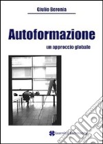 Autoformazione. Un approccio globale libro