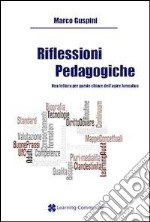 Riflessioni pedagogiche. Una lettura per parole chiave dell'agire formativo libro