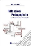 Riflessioni pedagogiche. Una lettura per parole chiave dell'agire formativo libro