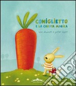 Coniglietto e la carota magica. Ediz. illustrata