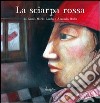 La sciarpa rossa. Ediz. illustrata libro