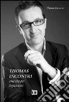 Thomas incontri. Una vita per la passione libro