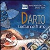 Dario bastiancontrario. Ediz. italiana e inglese libro