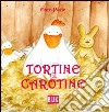 Tortine e carotine libro