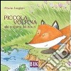 Piccola volpina. Alla scoperta del bosco libro