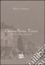 Gravellona Toce. Storia, arte e società libro