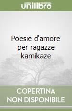 Poesie d'amore per ragazze kamikaze, Francesca Genti, Purple Press