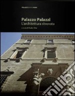 Palazzo Palazzi. L'architettura ritrovata. Ediz. illustrata