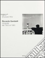 Niny del gruppo Misa. Riccardo Gambelli. Fotografie dal 1952 al 1960. Ediz. italiana e inglese