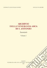 Archivio della «Veneranda arca di s. Antonio». Inventario