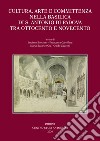 Cultura, arte e committenza nella Basilica di S. Antonio di Padova tra Ottocento e Novecento. Ediz. illustrata libro