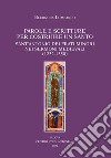 Parole e scritture per costruire un santo. Sant'Antonio dei frati minori nei sermoni medievali (1232-1350) libro