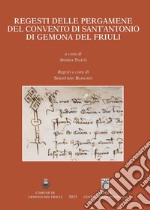 Regesti delle pergamene del convento di Sant'Antonio di Gemona del Friuli libro