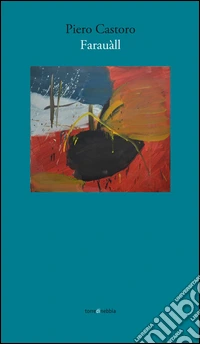 Farauàll. Racconto dell'Alta Murgia libro