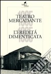 Teatro Mercadante 1895-1995. L'eredità dimenticata libro