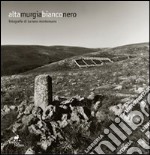 Alta Murgia. Bianco nero