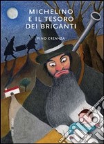 Michelino e il tesoro dei briganti. Ediz. illustrata libro