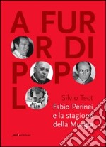 A furor di popolo. Fabio Perinei e la stagione della Murgia