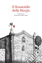 Il Monaciello della Murgia. Ediz. illustrata