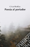 Poesía al portador. Ediz. multilingue libro