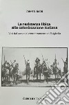 La resistenza libica alla colonizzazione italiana. Voci dal campo di El Agheila libro