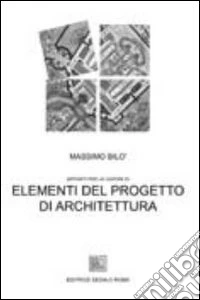 Elementi del progetto di architettura. Appunti per le lezioni libro