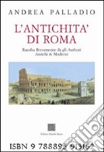 L'antichità di Roma. Ediz. illustrata libro