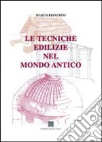 Le tecniche edilizie nel mondo antico libro