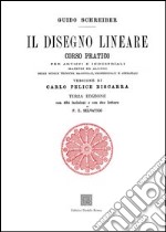 Il disegno lineare. Corso pratico per artisti e industriali (rist. anast. 1874)