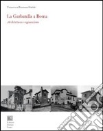 La Garbatella a Roma. Architettura e regionalismo