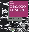 Il dialogo sonoro libro di Scardovelli Mauro