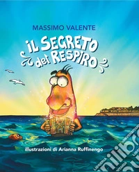 Il segreto del respiro. Con QR Code