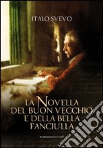 La novella del buon vecchio e della bella fanciulla libro