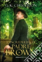 L'incredulità di padre Brown libro