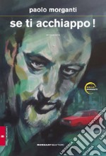 Se ti acchiappo! libro