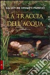 La Traccia dell'acqua libro