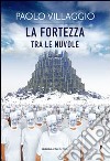 La fortezza tra le nuvole libro